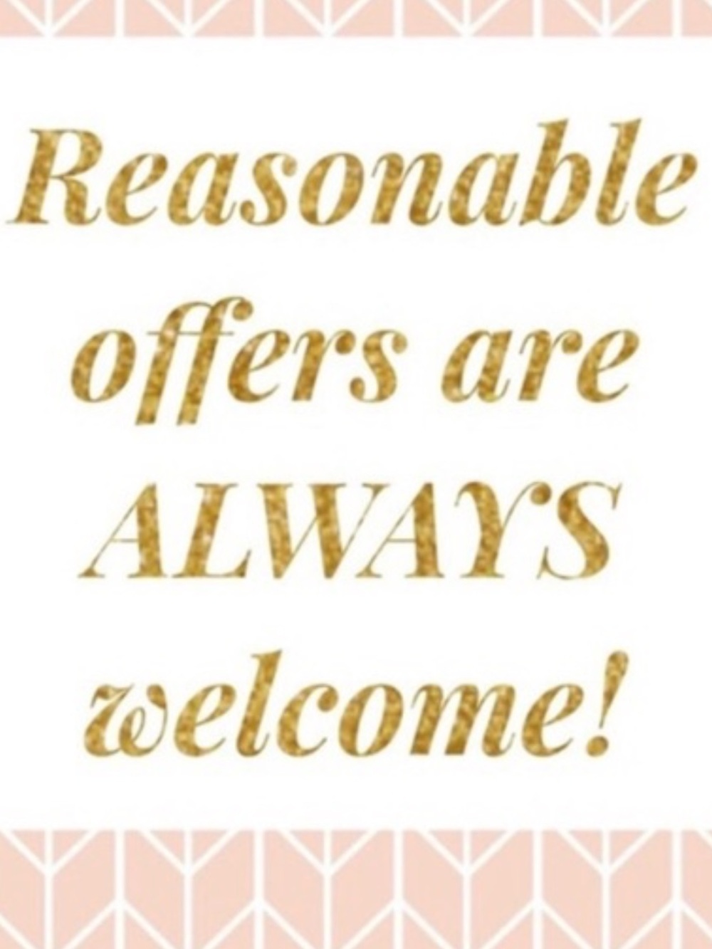 Gold Script “Reasonable offers are ALWAYS welcome!” Wall Art Print